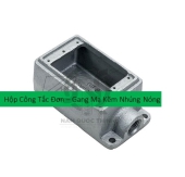 Hộp Công Tắc Đơn Gang Mạ Kẽm Nhúng Nóng